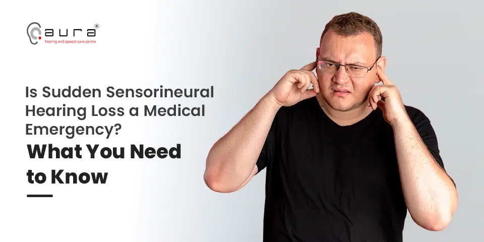 Is Sudden Sensorineural Hearing Loss a Medical Emergency? What You Need to Know