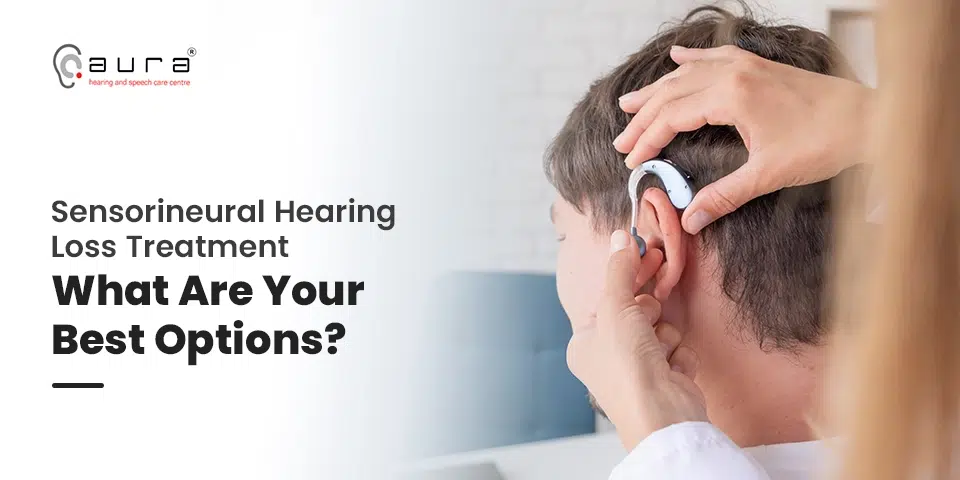 Sensorineural Hearing Loss Treatment: What Are Your Best Options?