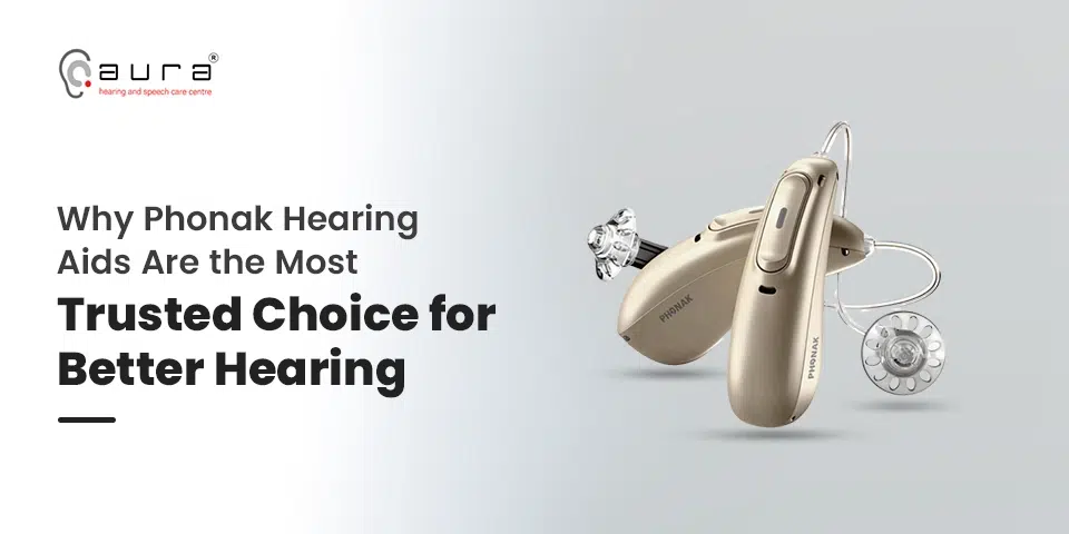 Why Phonak Hearing Aids Are the Most Trusted Choice for Better Hearing