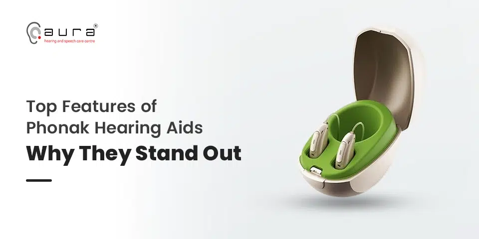 Top Features of Phonak Hearing Aids: Why They Stand Out