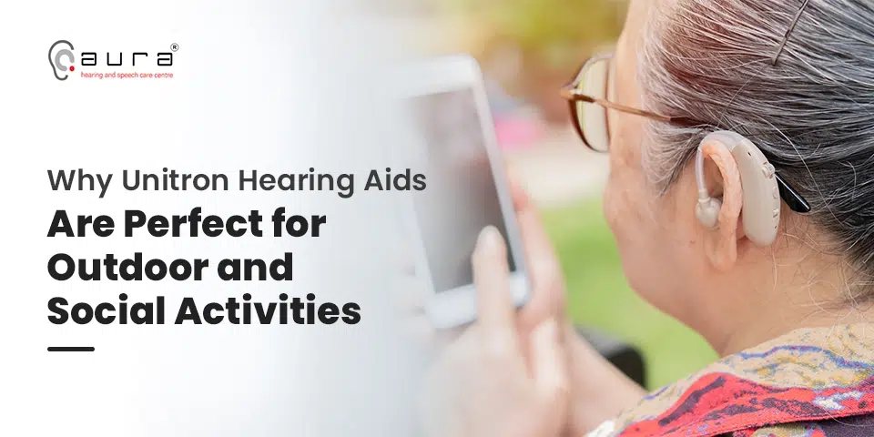 Why Unitron Hearing Aids Are Perfect for Outdoor and Social Activities