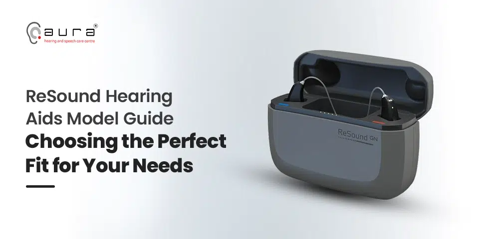 ReSound Hearing Aids Model Guide: Choosing the Perfect Fit for Your Needs